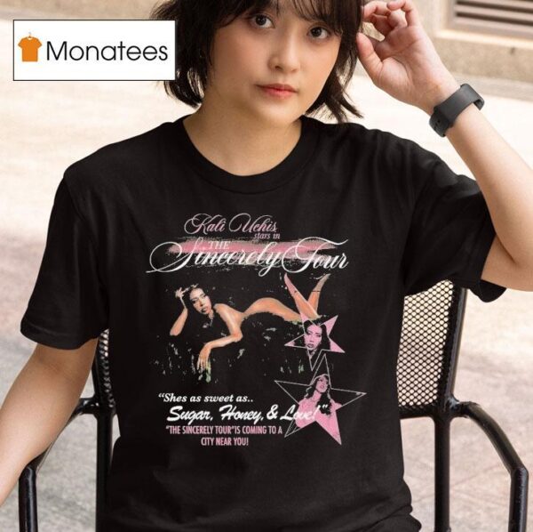Kali Uchis Stars In The Sincerely Tour She S As Sweet As Sugar Honey And Love The Sincerely Tour Is Coming To A City Near You T Shirt