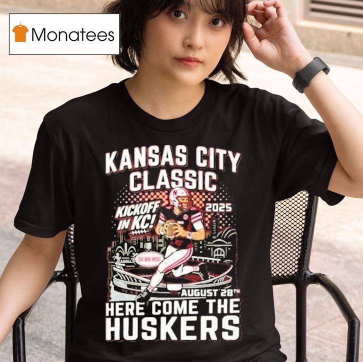  Kansas City Chiefs Classic Here Come The Huskers Kickoff In Kc  Go Big Red T Shirt