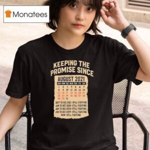 Keeping The Promise Since August T Shirt