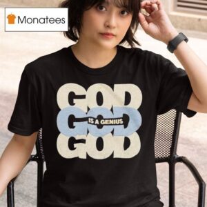 Kevin Ross God Is A Genius T Shirt