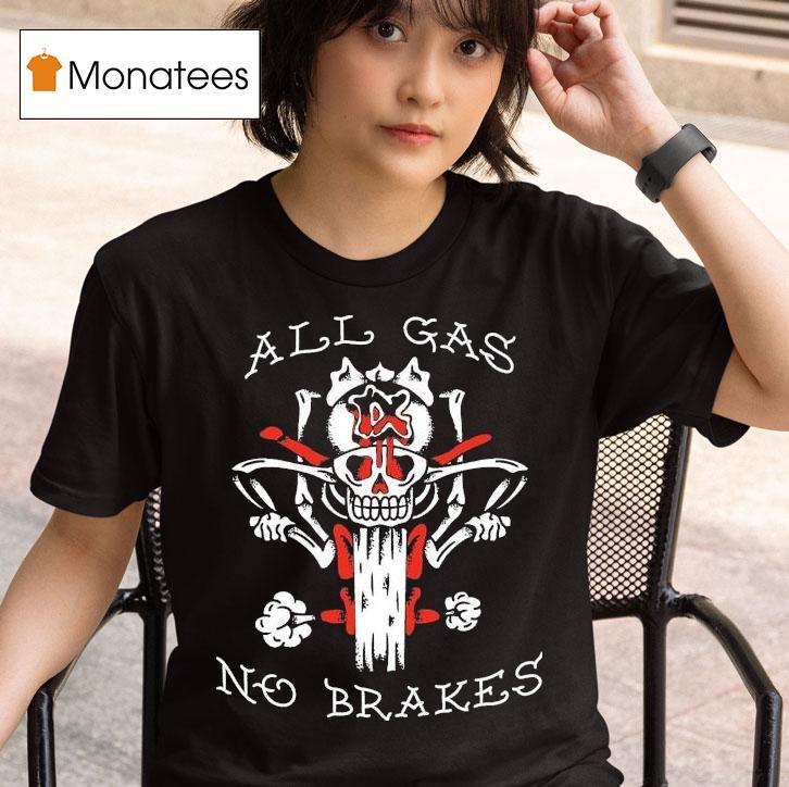  Kublai Khan Tx All Gas No Brakes T Shirt