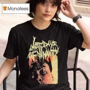 Last Days Of Humanity The Sound Of Rancid Juices Sloshing Around Your Coffin T Shirt