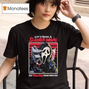 Let S Make A Slasher Movie Ghostface Homevideo Halloween T Shirt