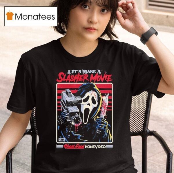 Let S Make A Slasher Movie Ghostface Homevideo Halloween T Shirt