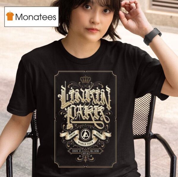 Linkin Park From Zero World Tour In Denver Co On Sept T Shirt