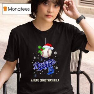 Los Angeles Dodgers A Blue Christmas In La T Shirt