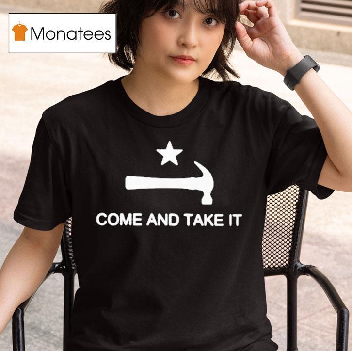  Mary Tiles Texas Come And Take I T Shirt