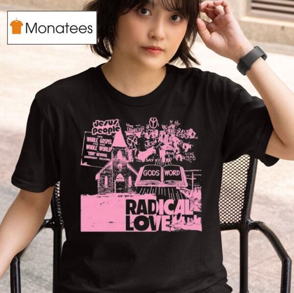 Mercy Culture Jesus People Gods Radical Love T Shirt