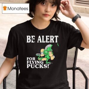 Michigan State Spartans Be Alert For Flying Pucks T Shirt