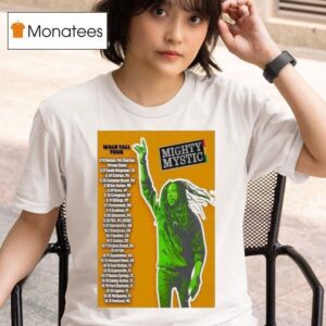 Mighty Mystic Walk Tall Tour Dates Boston Ma South Kingstown Ri Clairton Pa T Shirt