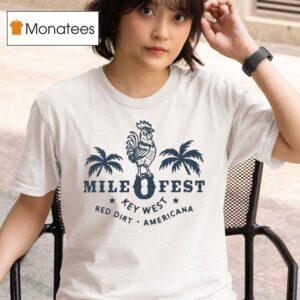Mile Fest Key West On January Th St At Key West Florida T Shirt