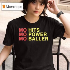 Mo Hits Mo Power Mo Baller T Shirt