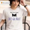 My Cat Said Let S Go Bills Buffalo Bills T Shirt