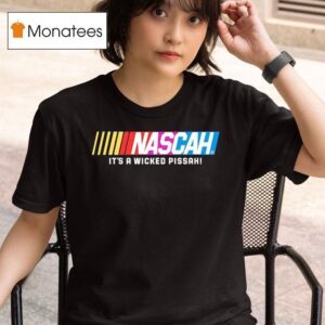 Nascah It S A Wicked Pissah Style Nascar Logo T Shirt