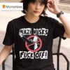 Nazi Elon Musks Fuck Off T Shirt