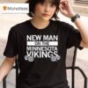 New Man On The Vikings T Shirt