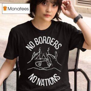 No Borders No Nations Anti Fascist Hands T Shirt