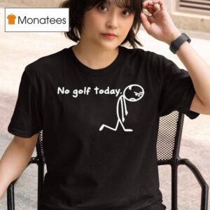 No Golf Today Sad Stickman Golfer T Shirt