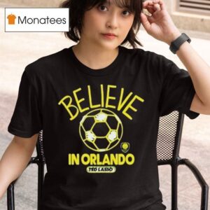 Orlando City Sc Mls X Ted Lasso Believe T Shirt