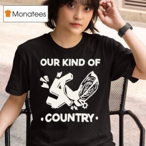 Our Kind Of Country T Shirt