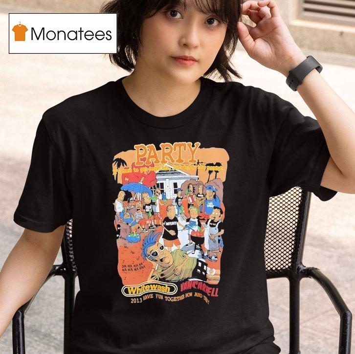 Party It S Rare To Get Together Just Enjoy The Moment White Wash Vancarhell T Shirt