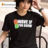 Pineapple Wave If You Know T Shirt