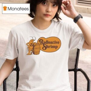 Radioactive Shrimp Cracker Barrel T Shirt