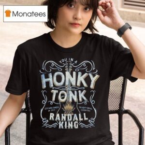 Randall King You In A Honky Tonk Traditional Country Est T Shirt