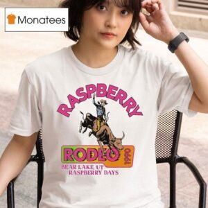Raspberry Rodeo Bear Lake Ut Raspberry Days T Shirt