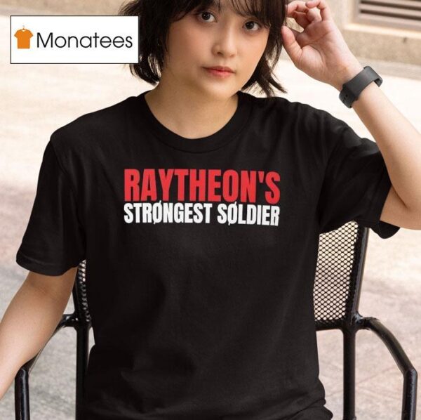 Raytheon S Strongest Solder T Shirt