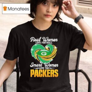 Real Women Love Football Smart Women Love The Green Bay Packers Football T Shirt