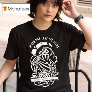 Righteous Wretch Death Has Lost Its Sting Grim Reaper T Shirt