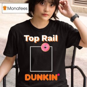 Rob Bradford Top Rail Dunkin Donu T Shirt