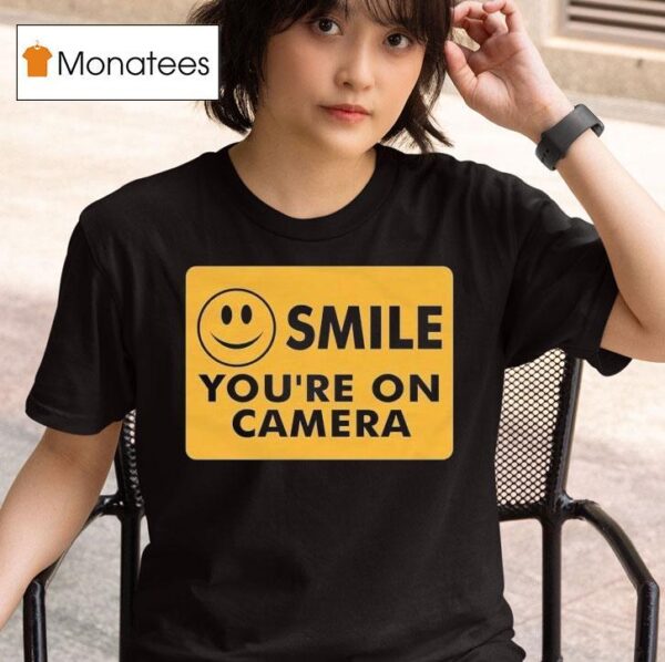 Ross Creations Smile You Re On Camera T Shirt
