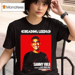 Sammy Virji Reading And Leeds Festival In England Friday Reading And Saturday Leeds On August To August T Shirt
