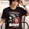 Saw How Much Blood Would You Shed To Stay Alive Every Puzzle Has Its Pieces T Shirt