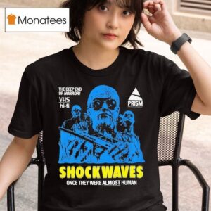 Shock Waves Once They Were Almost Human The Deep End Of Horror T Shirt