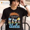 Snoopy The Peanuts Ucla Bruins It S The Most Wonderful Time Of The Year T Shirt
