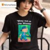 Stay Out Of The Woods Canada Maple Leaf T Shirt