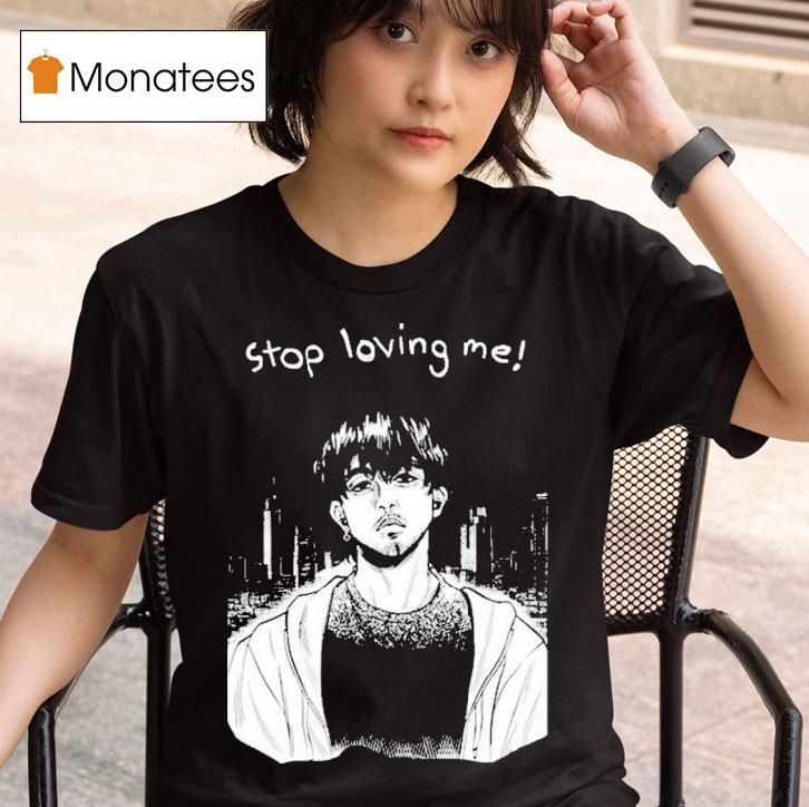  Stop Loving Me Manga T Shirt