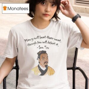Sun Tzu Many Will Beat Their Meat Thought Fen Will Defeat I T Shirt