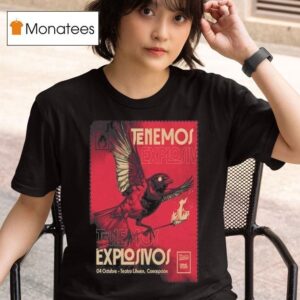 Tenemos Explosivos Teatro Lihuen Concepcion October T Shirt