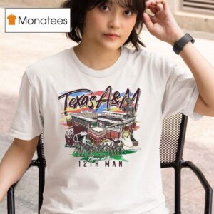 Texas Am Aggies Home Of The Th Man T Shirt