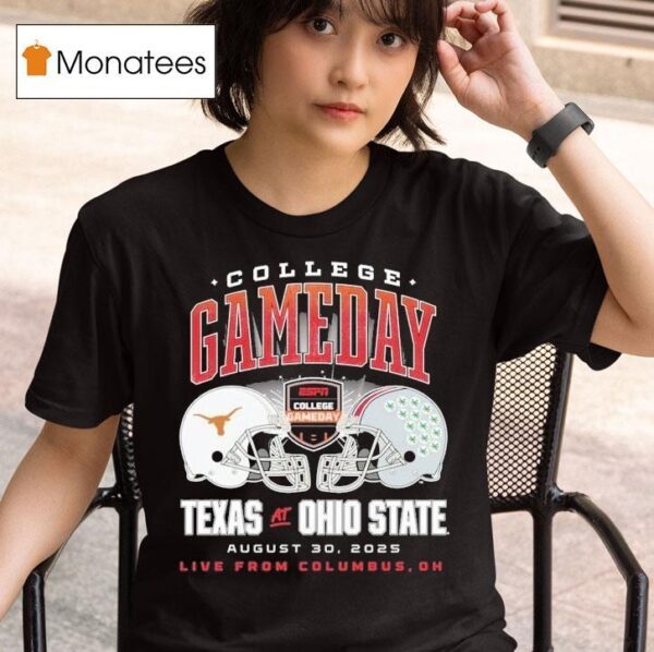 Texas Longhorns Vs Ohio State Buckeyes College Gameday Live From Columbus Oh Helmets T Shirt