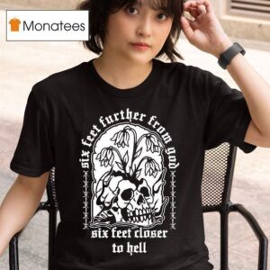 The Acacia Strain Six Feet Further From God A Call Beyond T Shirt