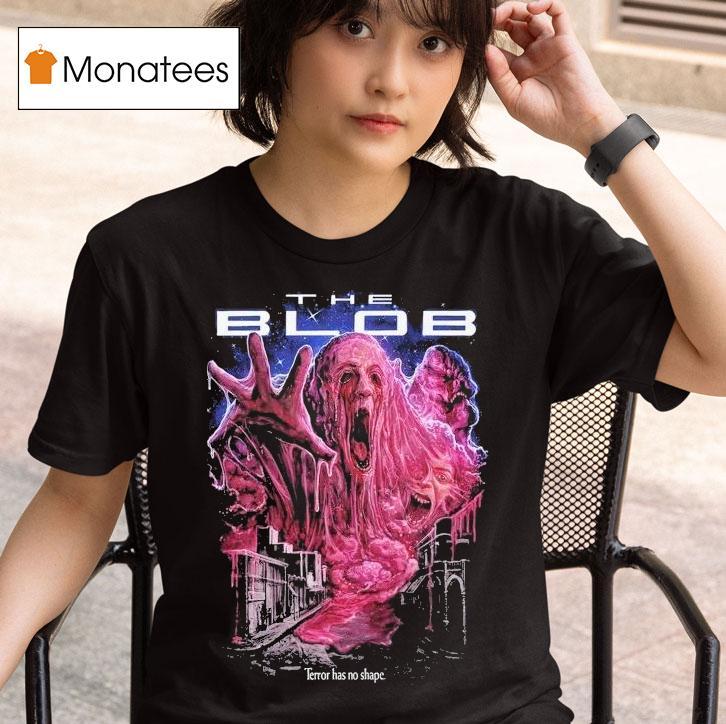  The Blob  Terror Has No Shape T Shirt