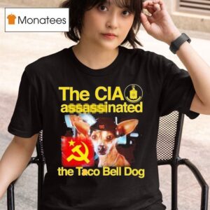 The Cia Associated The Taco Bell Dog T Shirt