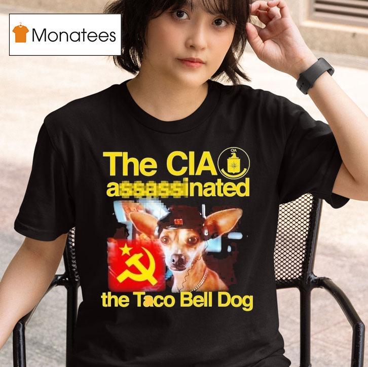  The Cia Associated The Taco Bell Dog T Shirt