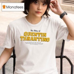The Films Of Quentin Tarantino T Shirt