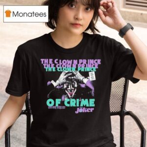 The Joker The Clown Prince Of Crime Extremely Dangerous T Shirt